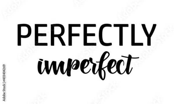 Fototapeta Perfectly Imperfect, Christian faith, Typography for print or use as poster, card, flyer, Tattoo or T Shirt