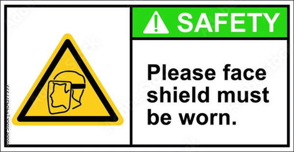Obraz For Safety Please face shield must be worn.