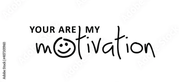 Fototapeta Slogan Your are my motivation or i am my motivation. Possitive motivational, inspiration and inscription quote. Flat Vector best success quotes. You can do it or you can do this.