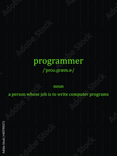 Fototapeta The word "programmer". Pronunciation and meaning.
A person whose job is to write computer programs.