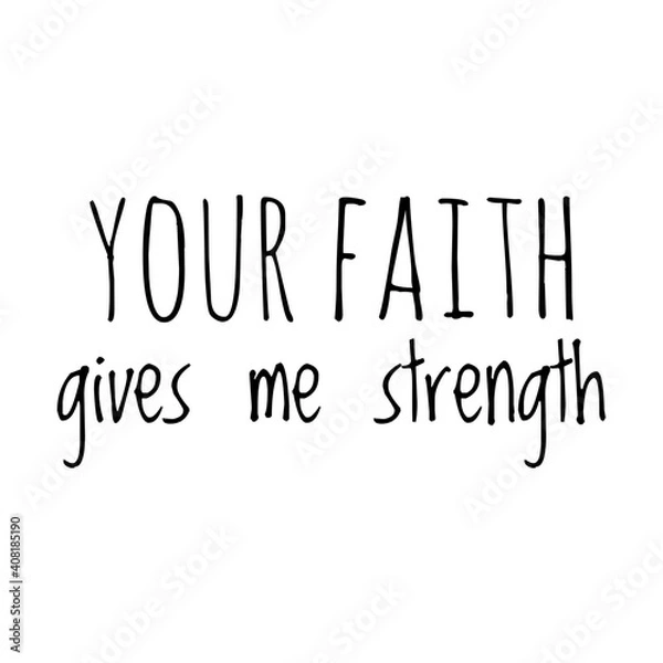 Fototapeta ''Your faith gives me strength'' Lettering