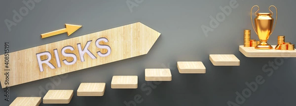 Fototapeta Risks leads to money and success in business and life - symbolized by stairs and a Risks sign pointing at a victory trophy and golden money to show that Risks helps becoming rich, 3d illustration