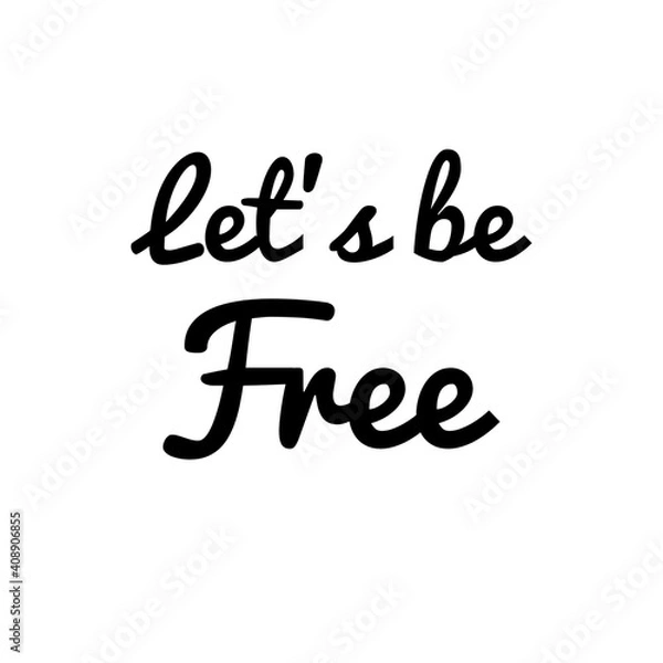 Obraz ''Let's be free'' Lettering