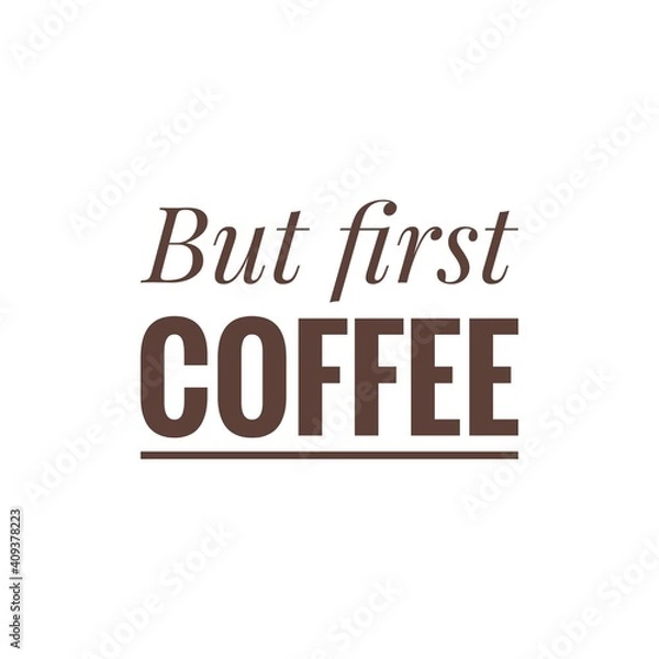 Fototapeta ''But first coffee'' Lettering