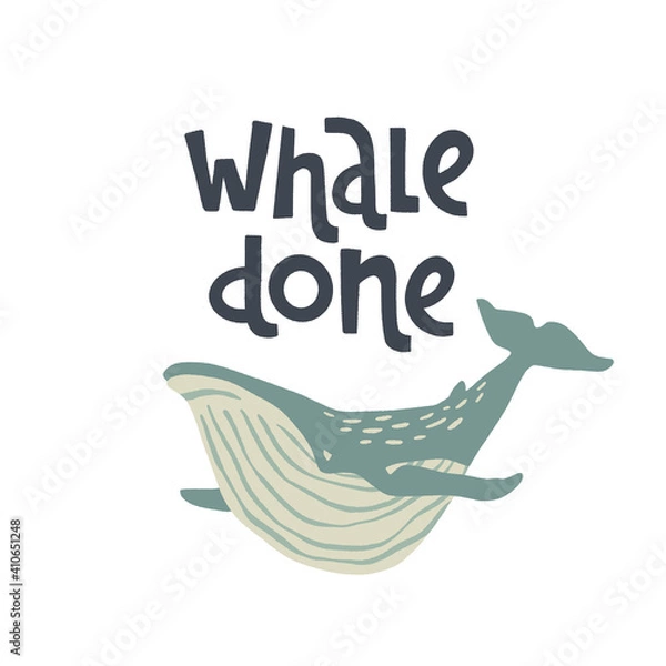 Fototapeta Hand drawn whale with pun quote Whale Done.