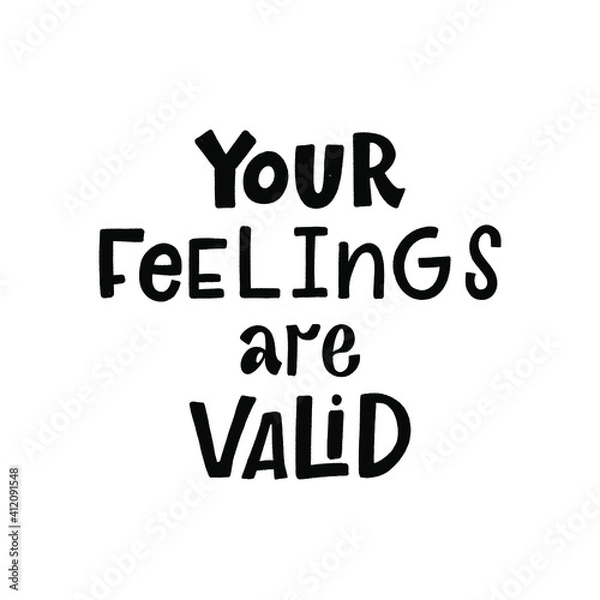 Fototapeta YOUR FEELINGS ARE VALID. MENTAL HEALTH. VECTOR HAND LETTERING TYPOGRAPHY. TYPO