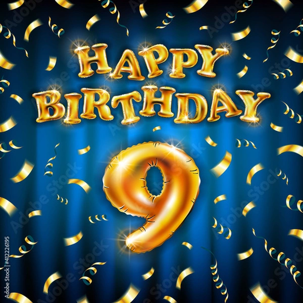 Fototapeta 9 Happy Birthday message made of golden inflatable balloon nine letters isolated on blue background fly on gold ribbons with confetti. Happy birthday party balloons concept vector illustration