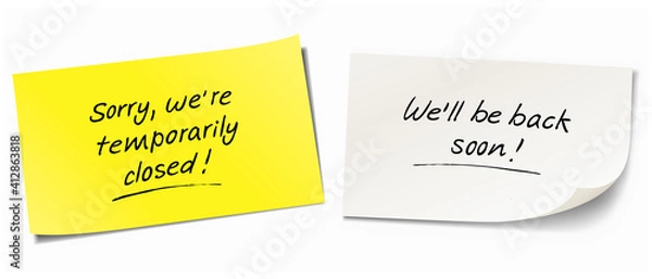 Fototapeta Set of two sticky note papers with hand written message - 'Sorry we're are temporarily closed' and 'We'll  be back soon'.
