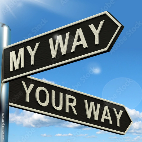 Fototapeta My Or Your Way Signpost Showing Conflict Or Disagreement