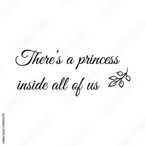 Fototapeta There’s a princess inside all of us. Vector Quote
