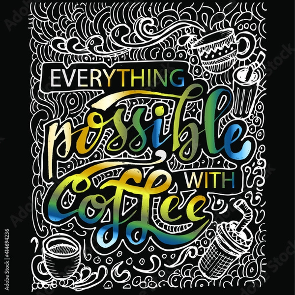Fototapeta Everything possible with coffee, quotes
