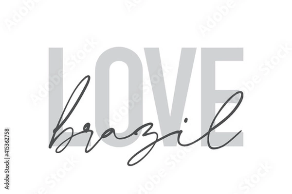 Fototapeta Modern, urban, simple graphic design of a saying "Love Brazil" in grey colors. Trendy, cool, handwritten typography