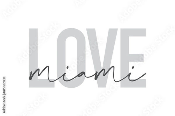 Fototapeta Modern, urban, simple graphic design of a saying "Love Miami" in grey colors. Trendy, cool, handwritten typography