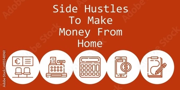 Fototapeta side hustles to make money from home background concept with side hustles to make money from home icons. Icons related calculator, bank, cashier, sketch, online payment