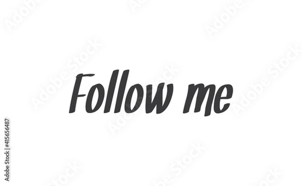 Fototapeta Follow me text design. Modern lettering calligraphy. Isolated vector on white background.