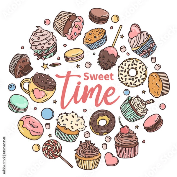 Fototapeta Sweets, candies, cupcakes, macaroons in the style of doodles. Various sweets are arranged in a circle and the inscription Sweet Time . Colorful vector illustration.