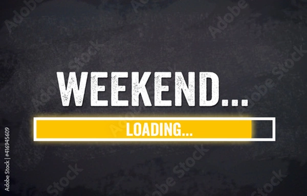 Fototapeta Black chalkboard with yellow loading bar and message weekend loading