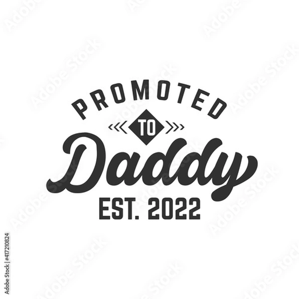 Obraz Promoted to daddy, new fathers lettering design vector illustration.