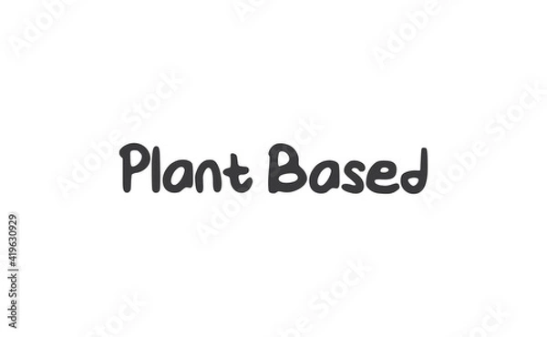 Fototapeta Plant based lettering design. Vegan and vegetarian calligraphy message.