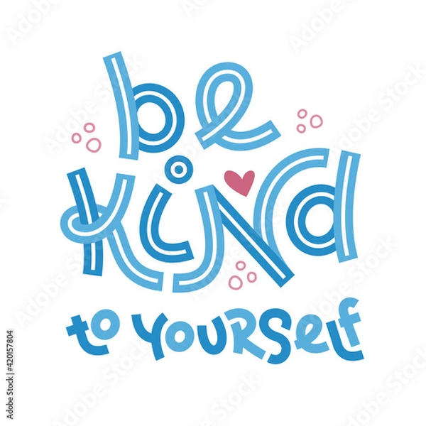 Fototapeta Be kind to yourself. Positive thinking quote. Motivational card. Inspirational poster.