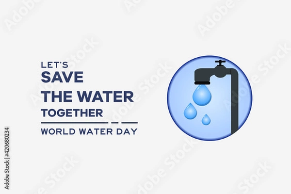Fototapeta World water day, the concept of saving the natural environment with ecological background vector art and illustrations