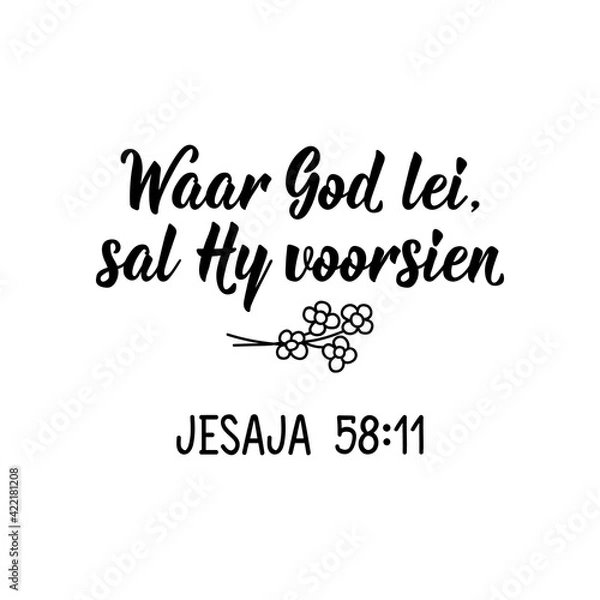 Fototapeta Afrikaans text: Where God leads, He will provide. Isaiah. Lettering. Banner. calligraphy vector illustration.