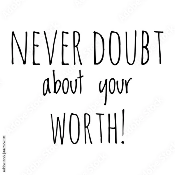 Fototapeta ''Never doubt about your worth'' Inspirational Quote Illustration