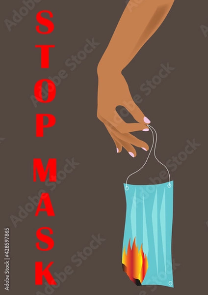 Obraz Red color lettering Stop mask. Hand holds burning protective medical surgical mask. Destroy respirators. End of the coronavirus pandemic. End of mask mode.