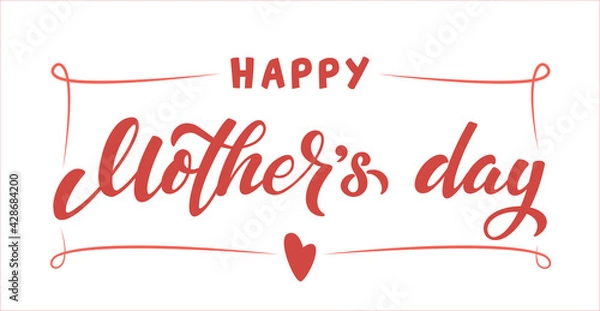 Fototapeta Happy Mothers Day lettering with heart. Text for celebration badge, tag, icon, greeting card, invitation, banner, sticker. Lettering typography poster. Vector illustration. Season greetings