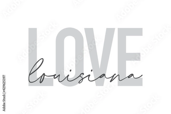 Fototapeta Modern, urban, simple graphic design of a saying "Love Louisiana" in grey colors. Trendy, cool, handwritten typography
