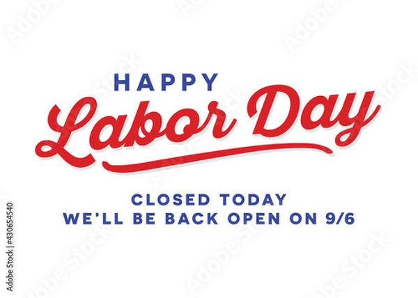 Fototapeta Happy Labor Day, Closed Today Sign, Vector Text, Happy Labor Day Sign, Labor Day Background, Holiday Store Closed Sign, Vector Illustration Background