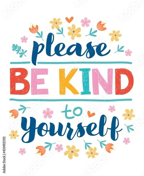Fototapeta Please be kind to yourself - vector lettering, motivational phrase, positive emotions. Slogan, phrase or quote. Modern vector illustration for t-shirt, sweatshirt or other apparel print