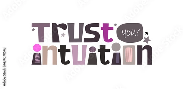 Obraz Trust your intuition  affirmation inspire vector lettering. Confidence building words, phrase , Colourful words. Quotes. Greeting cards in typography graphic design.