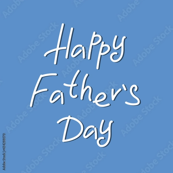 Obraz Happy Father's Day hand white lettering on blue background vector text banner. Black and white quote. Background for posters, flyers, advertisements, greeting cards.