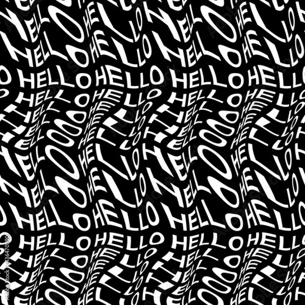 Fototapeta HELLO word warped, distorted, repeated, and arranged into seamless pattern background. High quality illustration. Modern wavy text composition for background or surface print. Typography.