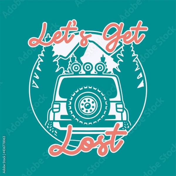 Fototapeta vintage slogan typography let's get lost for t shirt design