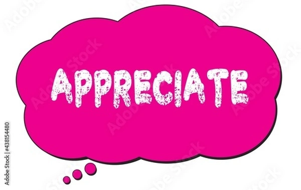 Fototapeta APPRECIATE text written on a pink thought bubble.