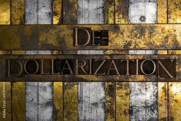 Fototapeta De-Dollarization text on grunge textured copper and gold background