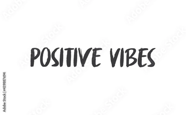 Fototapeta Positive vibes. Vector motivation phrase. Hand drawn lettering