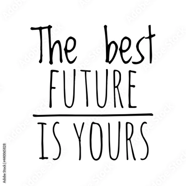 Fototapeta ''The best future is yours'' Quote Illustration