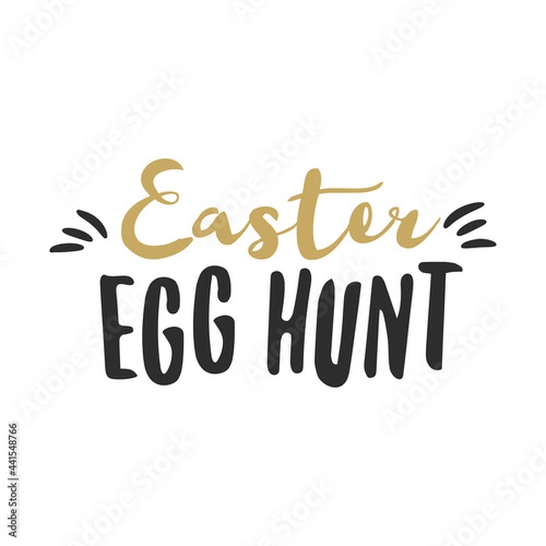 Fototapeta Easter funny sign - Easter Egg Hunt. Easter wishes overlay, lettering label design. Retro holiday badge. Hand drawn emblem. Isolated. Religious holiday sign Easter photo overlays design for web, print