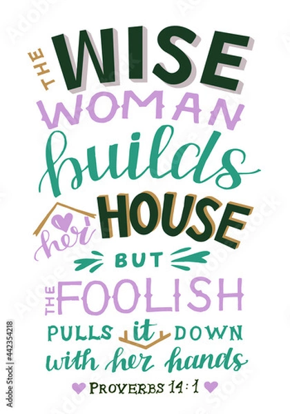 Obraz Hand lettering wth Bible verse The wise woman builds her house. Biblical background. Christian poster. Testament. Scripture print. Card. Modern calligraphy. Motivational quote. Proverbs