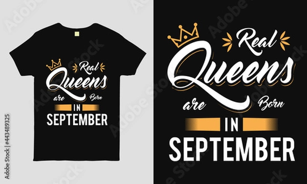 Obraz Real Queens are born in September saying Typography cool t-shirt design. Birthday gift tee shirt.