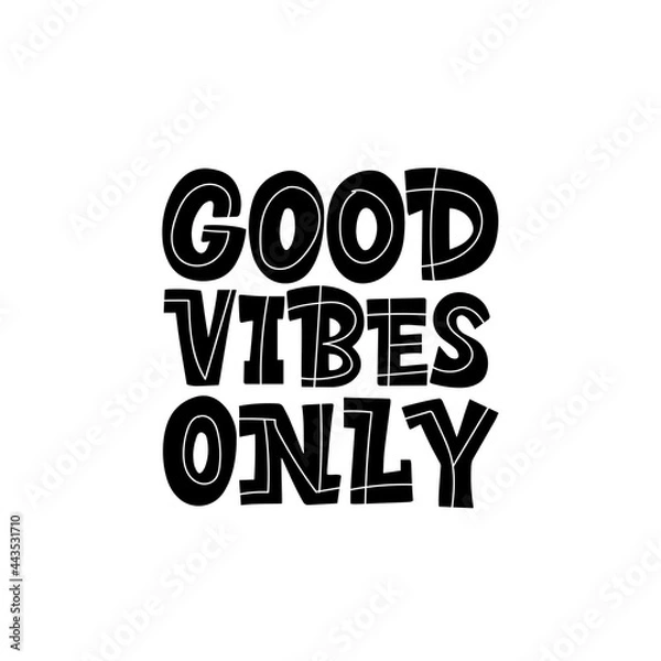 Fototapeta Lettering Good vibes only on a white background. Isolated vector. Graphic design lifestyle lettering. Handwritten lettering design elements for cafe decoration and shop advertising.