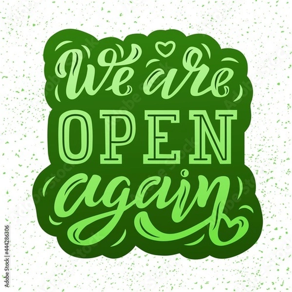 Fototapeta Hand drawn vector illustration with color lettering on textured background We are open again welcoming customers for advertising, information messages, business, service, website, banner, template