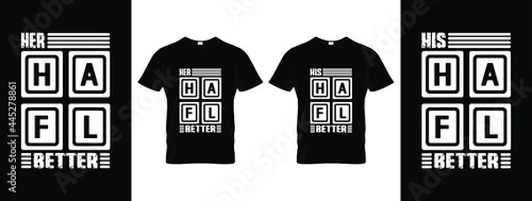 Obraz Couple T shirt Design with message his better half and her better half