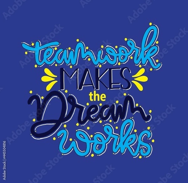 Fototapeta Teamwork makes the dream works, hand lettering, motivational quotes