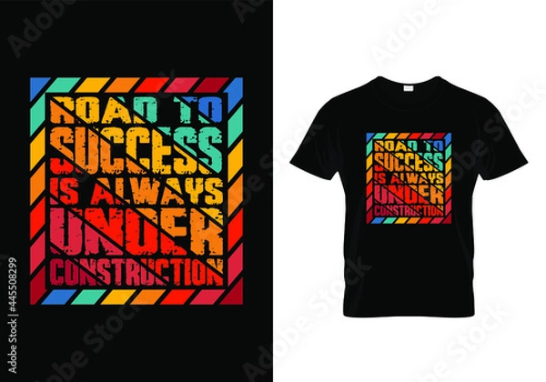 Obraz Trendy t shirt design with a message road to success is under construction