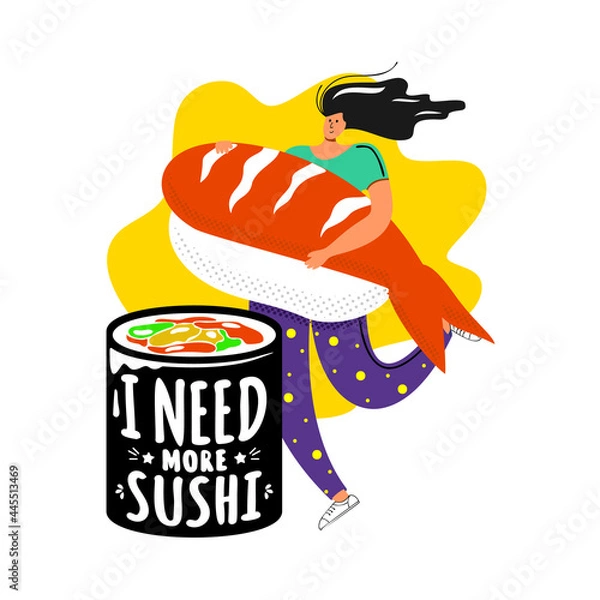 Obraz Girl holding huge sushi with roll. Happy female character runs with a huge shrimp sushi in her hands to a roll, on which it is written I need more sushi. Food. Cartoon flat vector illustration.