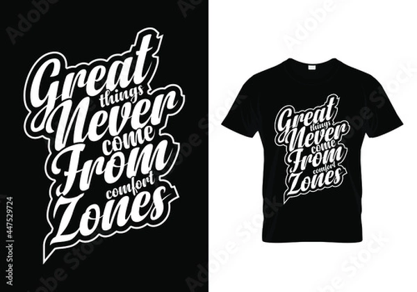 Obraz Motivational Calligraphy typography T-shirt design with a message Great things never come from comfort zones. Hand-drawn calligraphic tee graphic. T-shirt hand-lettered calligraphic design. Typography